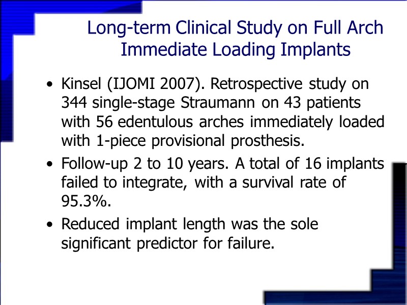 Long-term Clinical Study on Full Arch Immediate Loading Implants Kinsel (IJOMI 2007). Retrospective study